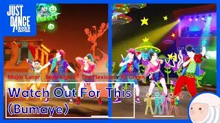 Watch Out For This (Bumaye) - Major Lazer ft. Busy Signal, The Flexican & FS Green - Just Dance 2023
