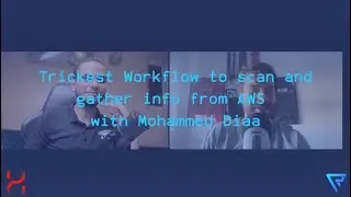 Trickest Workflow to scan and gather info from AWS with Mohammed Diaa