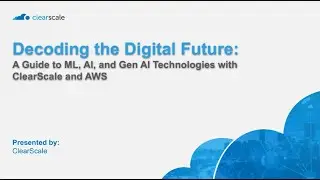 Webinar: Unraveling ML, AI, and Gen AI - Transform Your Business with AWS