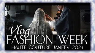 VLOG : PARIS FASHION WEEK HAUTE COUTURE JAN|FEV 2023 (Part.1)