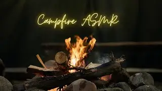 15 minutes of fire cracking and campfire ASMR