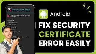 How to Fix Security Certificate Error on Android !