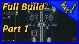 Wayward Terran Frontier 0.4.0.09: In Depth Build Part 1