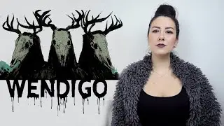 Wendigo | ŞEHİR EFSANELERİ