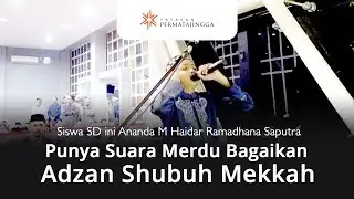Punya Suara Merdu Bagaikan Adzan Shubuh Mekkah - M. Haidar Ramadhan Saputra