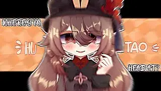 [FW] - WHERE'S YO HEAD AT? - meme - genshin x gacha - new style -