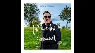 PÉLY BARNA - MARADOK A JELENNÉL (Official Video)