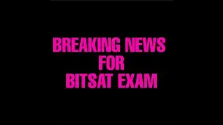 BITSAT exam date || Expected date of BITSAT exam || BITSAT new date || #short