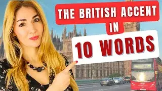 Learn the BRITISH ACCENT - In just 10 Words!