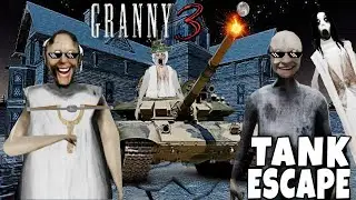 GRANNY 3 NEW UPDATE 2024 Full gameplay | TANK ESCAPE 🔫🔥💣