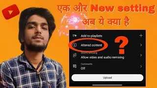 एक और New setting अब ये क्या है ? / YouTube  Altered Content New Feature 😮 @abhisheksuryavanshi0