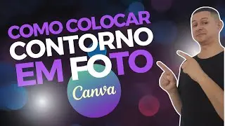 Como Colocar Contorno em Fotos Com o Canva.