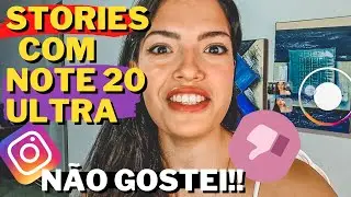Note 20 ULTRA| MELHOR que IPHONE nos Stories do Instagram?