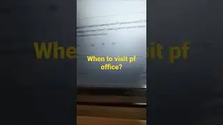 when to visit pf office? pf office kab jaye 