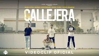 Rebujitos x Sergio Contreras x Manu Keño x David Romero - La Callejera (Videoclip Oficial)