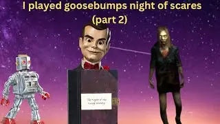 I played goosebumps night of scares (part 2)