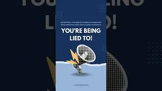 You’re Being Lied To!!
