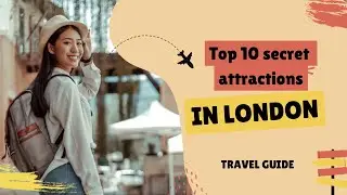 Top 10 Secret Attractions in LONDON 🇬🇧