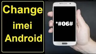 How to Change imei Any Android Device No Root