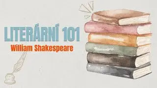 Literární 101 | William Shakespeare