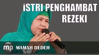 Istri penghambat rezeki. bersama mama dedeh