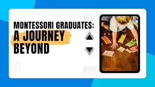 Montessori Graduates A Journey Beyond