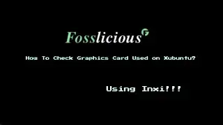 How To Check Graphics Card Used on Ubuntu Linux?