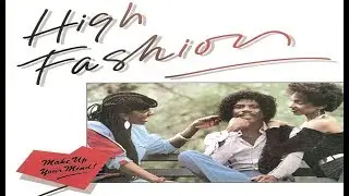 High Fashion - Make Up Your Mind (Full Album)