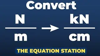 Convert newtons per meters to kilonewtons per centimeters | Physics Practice Problem