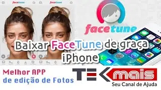 Como baixar o melhor app de editar fotos grátis FaceTune