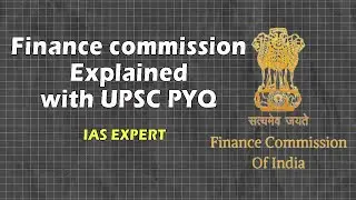 Finance Commission Explained | Finance Commission of India Simplified | Finance Commission UPSC PYQ