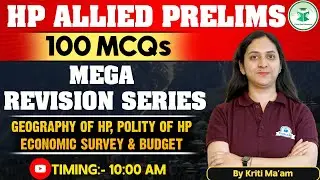 HP Allied Prelims 2024 - Geography, Polity of HP Economic Survey & Budget - 100 MCQs Mega Revision