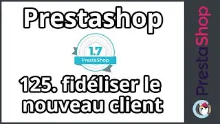Tuto Prestashop 1.7 - Fidéliser le nouveau client (ép. 125)