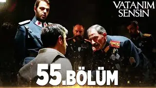 Vatanım Sensin 55. Bölüm - Full Bölüm