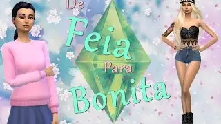The sims 4 - De feia para bonita #1 💖
