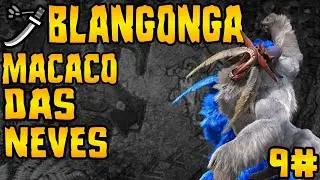 BLANGONGA O MACACO DAS NEVES -MHFU 9#