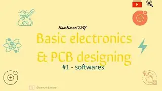 Basic Electronics and PCB designing EP1:  intro & Softwares