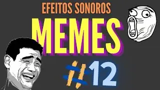 Efeitos Sonoros - Morri! - MEME #12  (2020)