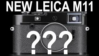 The NEW LEICA M11 | Expectations for the NEW LEICA RANGEFINDER Camera