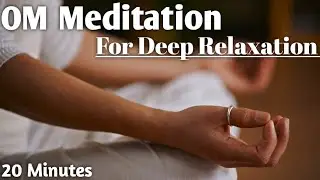 Chanting OM And Meditation l OM Meditation Deep Relaxation l OM