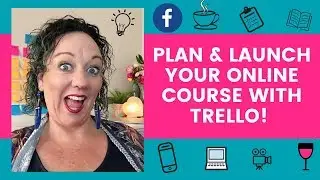 Plan, Map & Launch Your Online Course with Trello