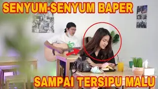 GA KUAT NAHAN BAPER !! CEWE MANIS INI SAMPAI SENYUM-SENYUM MALU