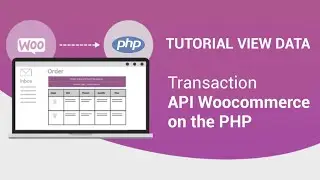 Tutorial API Woocommerce View Data List All Orders on the PHP