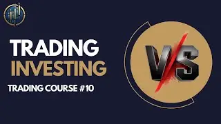 Trading VS Investing [Trading course #10]