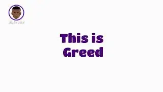 This is Greed! (UG Toons)