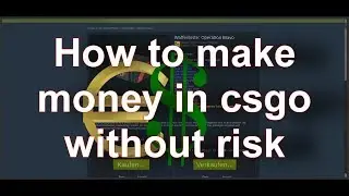 How to get Money with CSGO 2018