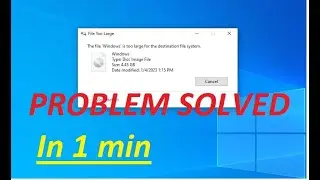The file is too large for the destination file system|| how to Fixed the problem||