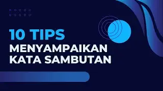 10 TIPS MENYAMPAIKAN KATA SAMBUTAN