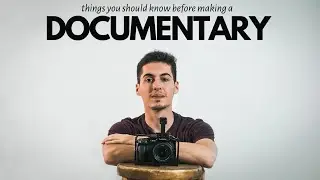 What I Learned Making a Documentary by myself | DOCUMENTARY FILMMAKING