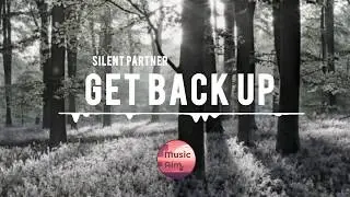 Get Back Up - Silent Partner [No Copyright Music]